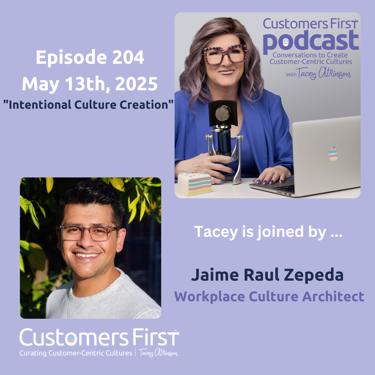 Tacey Atkinson and Jaime Raul Zepeda on Customers First Podcast
